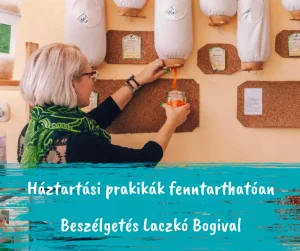 Háztartási praktikák fenntarthatóan Laczkó Boglárkával